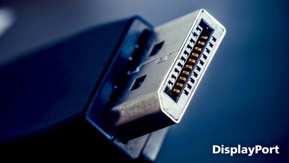 DisplayPort connection for maximum visuals