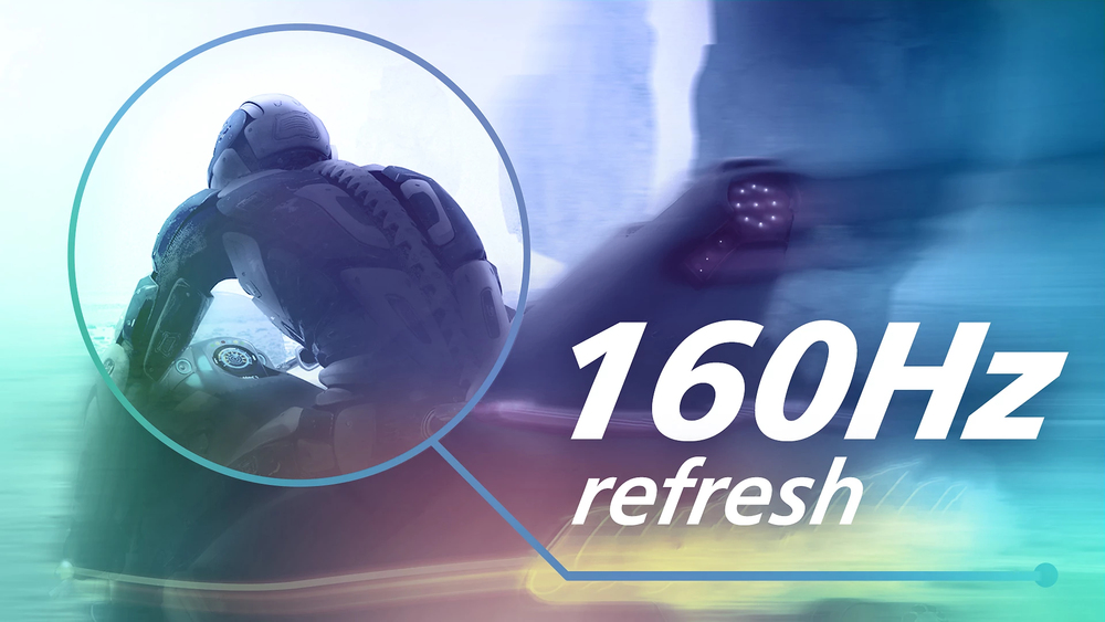 160Hz refresh rates for ultra-smooth, brilliant images