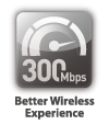 802.11n uyumluluğu ile 300 Mbps*'ye kadar kablosuz veri hızı